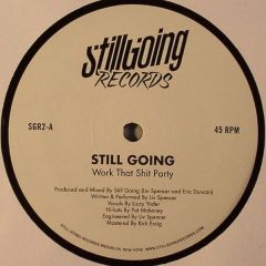 Still Going - Still Going - Work That Shit Party - Still Going Records