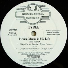 Tyree - Tyree - House Music Is My Life - DJ International
