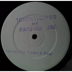 Ranking Joe Ft Roots N Soul - Ranking Joe Ft Roots N Soul - Teach Them So - Street Bwoyz