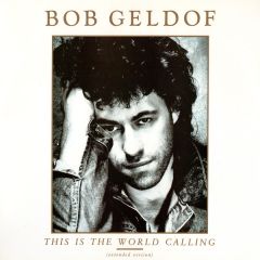 Bob Geldof - Bob Geldof - This Is The World Calling - Mercury