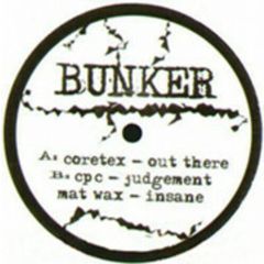 Coretex / Cpc / Mat Wax - Coretex / Cpc / Mat Wax - Bunker EP 1 - Bunker Vinyl