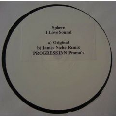 Sphere - Sphere - I Love Sound - Progress Inn