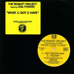 The Romatt Project - The Romatt Project - What U Got 2 Have - Freeze