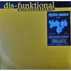 Rhythm Masters Present - Rhythm Masters Present - Ghetto Style DJ's - Dis-Funktional