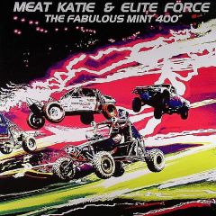 Meat Katie & Elite Force  - Meat Katie & Elite Force  - The Fabulous Mint 400 - Kingsize