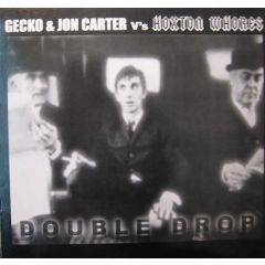 Gecko & Jon Carter Vs Hoxton Whores - Gecko & Jon Carter Vs Hoxton Whores - Double Drop - HW