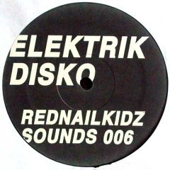 Rednail Kidz - Rednail Kidz - Elektrik Disko - Sounds.
