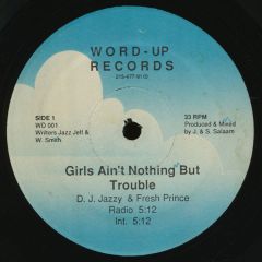 Jazzy Jeff & The Fresh Prince - Jazzy Jeff & The Fresh Prince - Girls Ain't Nothing But Trouble - Word-Up