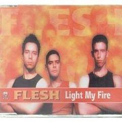 Flesh - Flesh - Light My Fire - Klone