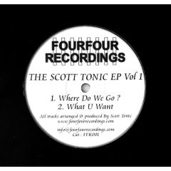 Scott Tonic - Scott Tonic - The Scott Tonic EP Vol 1 - FourFour Recordings