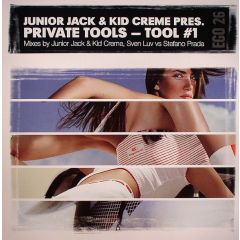 Junior Jack & Kid Creme Present - Junior Jack & Kid Creme Present - Private Tools - Tool #1 - Egoiste