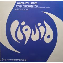 Nightlife - Nightlife - Pro Agressive (Remixes) - Liquid Records
