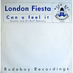London Fiesta - London Fiesta - Can U Feel It (Remixes) - Rude Boy