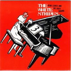The White Stripes - The White Stripes - Dead Leaves And The Dirty Ground - XL Recordings