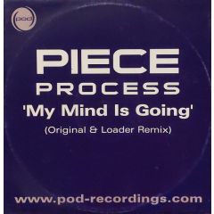 Piece Process - Piece Process - My Mind Is Going - POD