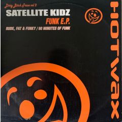 Satellite Kidz - Satellite Kidz - Dirty Bitch Traxx Vol 2 - Hotwax Traxx