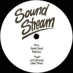 Sound Stream - Sound Stream - Good Soul / Motion - Sound Stream