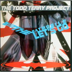 Todd Terry Project - Todd Terry Project - To The Batmobile Let's Go - Fresh