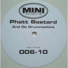 Phatt Bastard - Phatt Bastard - And Da Drummachine - Mini White