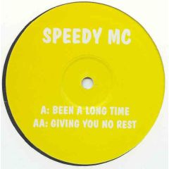 Speedy MC - Speedy MC - Been A Long Time / Giving You No Rest - Now That's What I Call Bass