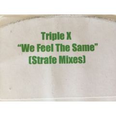 Triple X - Triple X - We Feel The Same - Lush Recordings