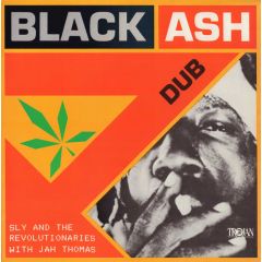 Sly & The Revolutionaries With Jah Thomas - Sly & The Revolutionaries With Jah Thomas - Black Ash Dub - Trojan Records