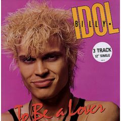 Billy Idol - Billy Idol - To Be A Lover - Chrysalis