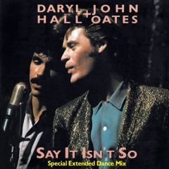 Daryl Hall & John Oates - Daryl Hall & John Oates - Say It Isn't So (Special Extended Dance Mix) - RCA