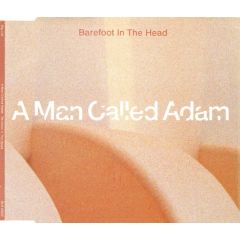 A Man Called Adam - A Man Called Adam - Barefoot In The Head - Big Life