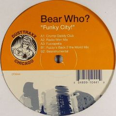 DJ Bear Who ? - DJ Bear Who ? - Funky City! - Dust Traxx