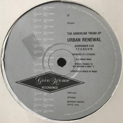 Urban Renewal - Urban Renewal - The Underline Trend EP - Goin Home Recordings