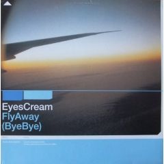 Eyescream - Eyescream - Flyaway (Bye Bye) - EMI