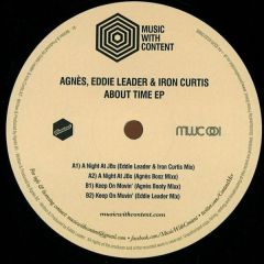 Agnès , Eddie Leader & Iron Curtis - Agnès , Eddie Leader & Iron Curtis - About Time EP - Music With Content