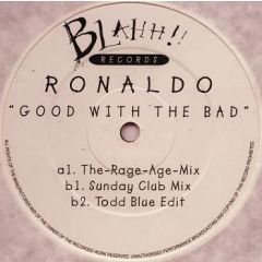 Ronaldo - Ronaldo - Good With The Bad - Blahh!!