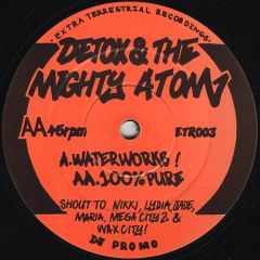 Detox & The Mighty Atom - Detox & The Mighty Atom - Waterworks - Extra Terrestrial 3