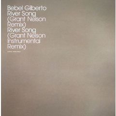 Bebel Gilberto - Bebel Gilberto - River Song (Grant Nelson Remix) - Atlantic