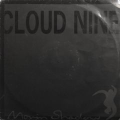 Cloud Nine - Cloud Nine - You Got Me Burnin - Moving Shadow
