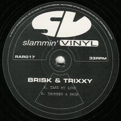 Brisk & Trixxy - Brisk & Trixxy - Take My Love - Slammin Vinyl