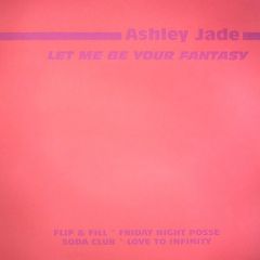 Ashley Jade - Ashley Jade - Let Me Be Your Fantasy - All Around The World