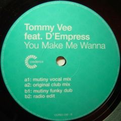 Tommy Vee Feat D'Empress - Tommy Vee Feat D'Empress - You Make Me Wanna - Credence