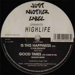 Highlife - Highlife - Is This Happiness (Remix) - Just Another Label