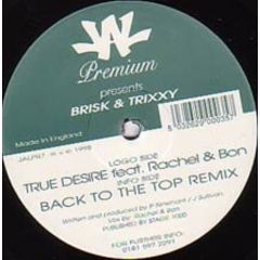 Brisk & Trixxy - Brisk & Trixxy - True Desire / Back To The Top Remix - JAL Premium