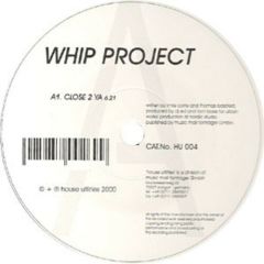 Whip Project - Whip Project - Close 2 Ya - House Utilities 4