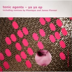 Tonic Agents - Tonic Agents - Ya Ya EP - Highgrade