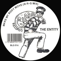 The Entity - The Entity - Make My Body Move - Blaag Records