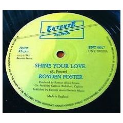 Royden Foster - Royden Foster - Shine Your Love - Entente