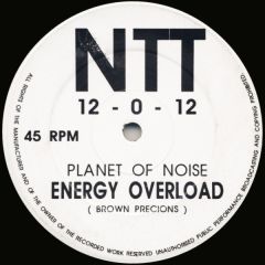 Planet Of Noise / Unit 47 - Planet Of Noise / Unit 47 - Energy Overload / Eee Yeah - Entity Records