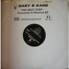 Baby B Kane - Baby B Kane - The Next Step - Forwards In Reverse EP - White House Records