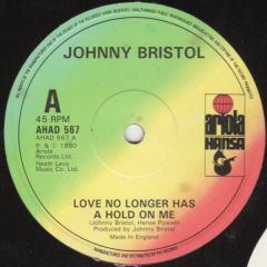 Johnny Bristol - Johnny Bristol - Love No Longer Has A Hold On Me - Ariola