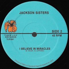 Jackson Sisters - Jackson Sisters - I Believe In Miracles - Tiger Lily